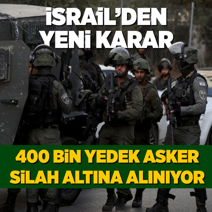 İsrail’den yeni karar: 400 bin yedek asker silah altına alınıyor