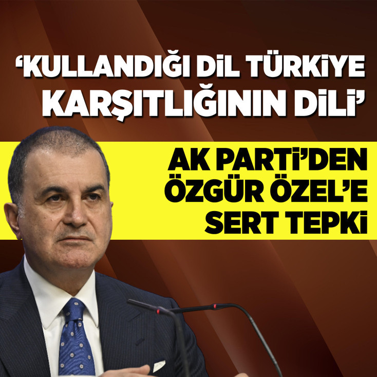 AK Parti'den Özgür Özel'e sert tepki: Kullandığı dil Türkiye karşıtlığının dili!