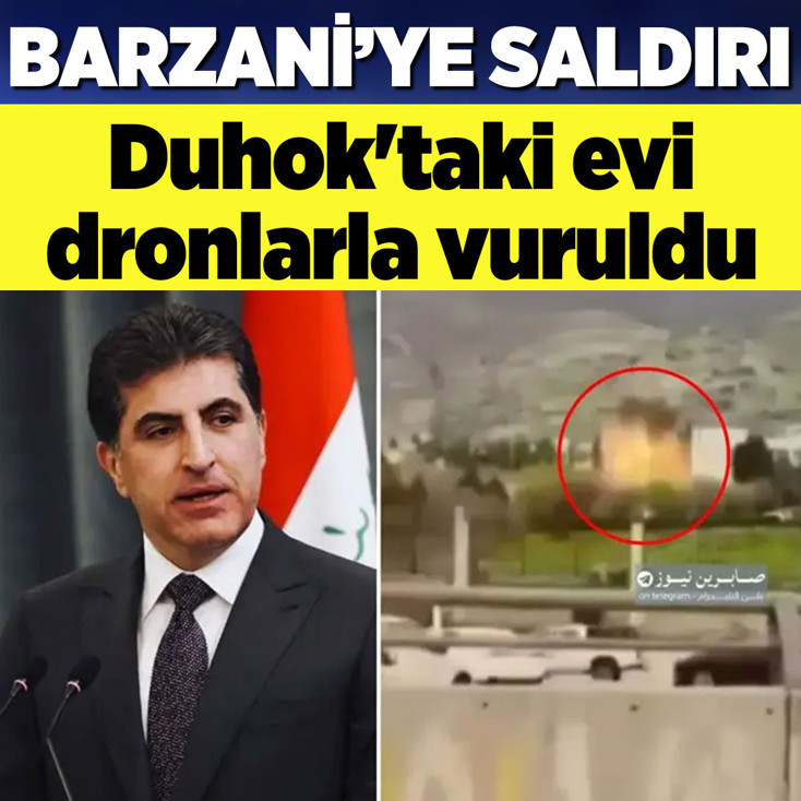 Neçirvan Barzani'nin konutuna saldırı! Duhok'taki ev, dronların hedefi oldu