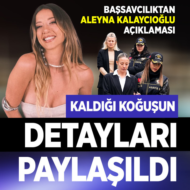 Başsavcılıktan Aleyna Kalaycıoğlu açıklaması! Kaldığı koğuşun her detayı paylaşıldı