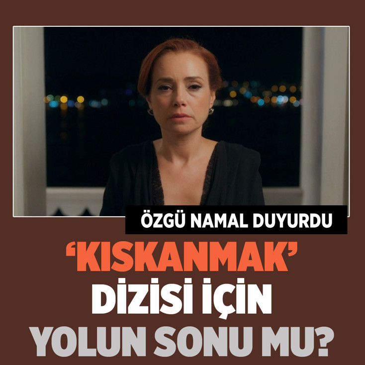 Özgü Namal duyurdu: Kıskanmak dizisi için yolun sonu mu göründü?