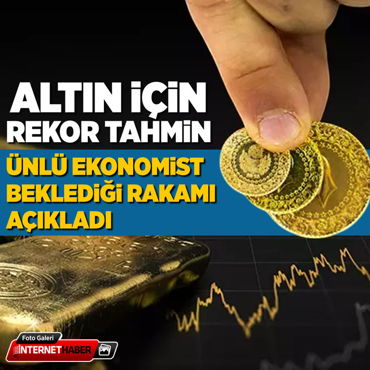 Altın için rekor tahmin geldi: Ünlü ekonomist beklediği rakamı açıkladı