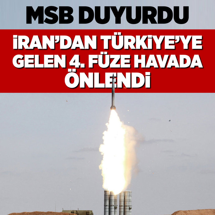 MSB duyurdu: İran'dan Türkiye'ye gelen 4. füze havada önlendi