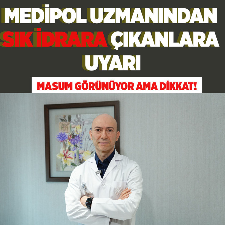 Medipol uzmanından sık idrara çıkanlara uyarı: Normal değil!