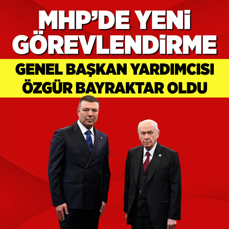 MHP'de Genel Başkan Yardımcısı Özgür Bayraktar oldu