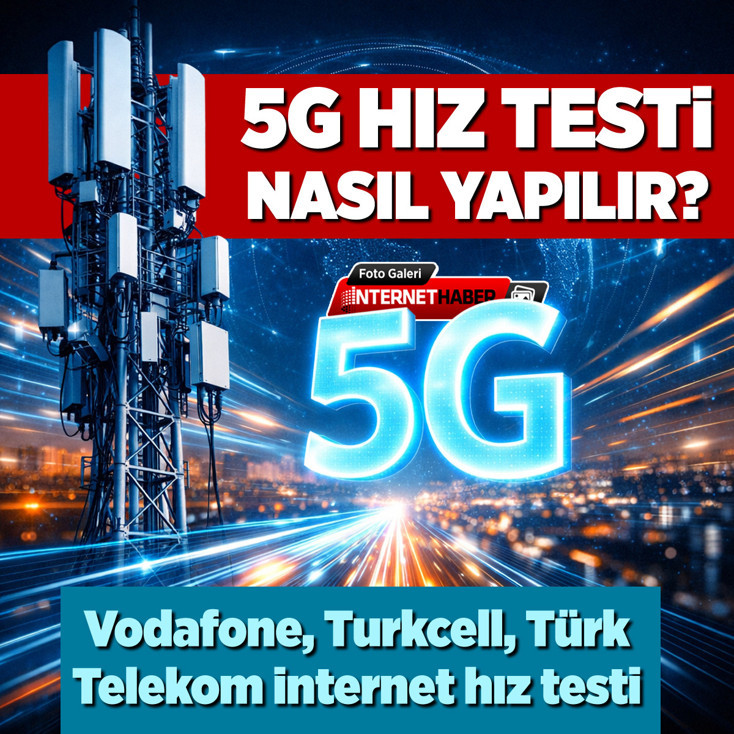 5G hız testi nasıl yapılır? Vodafone, Turkcell, Türk Telekom internet hız testi