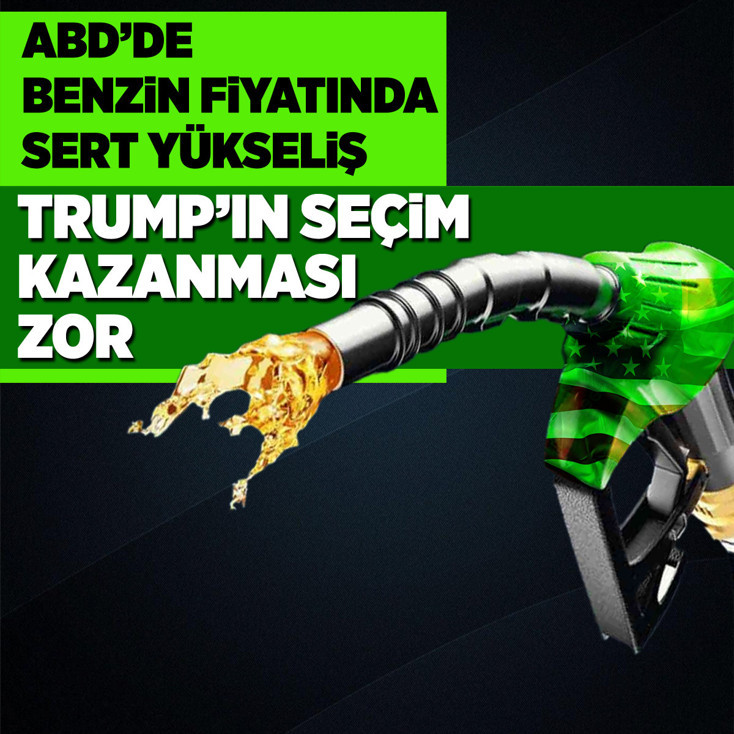 ABD'de benzin fiyatında sert yükseliş! Trump'ın seçim kazanması zor