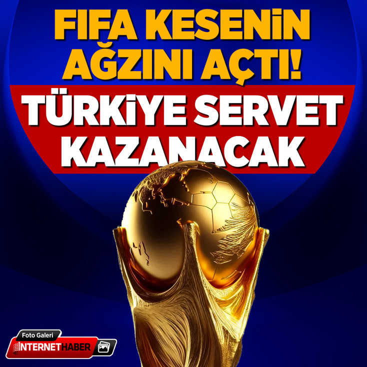FIFA kesenin ağzını açtı! Türkiye servet kazanacak