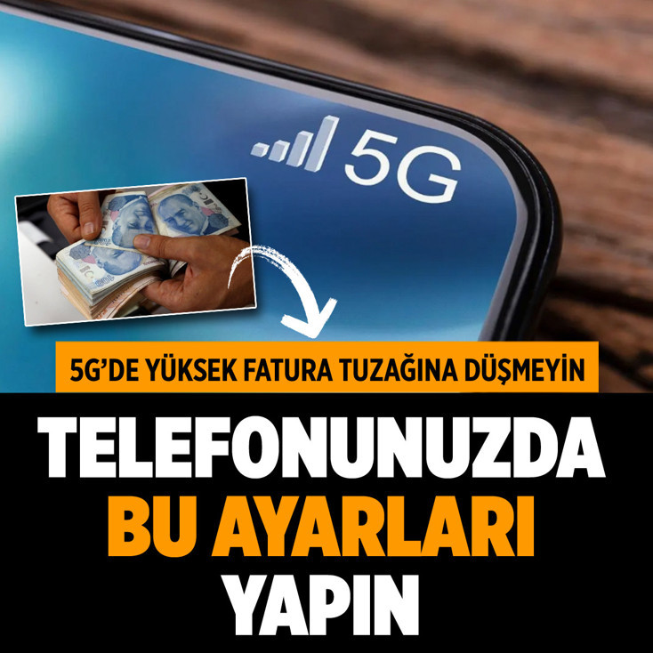 5G'de yüksek fatura tuzağına düşmeyin! İşte kapatmanız gereken o ayarlar