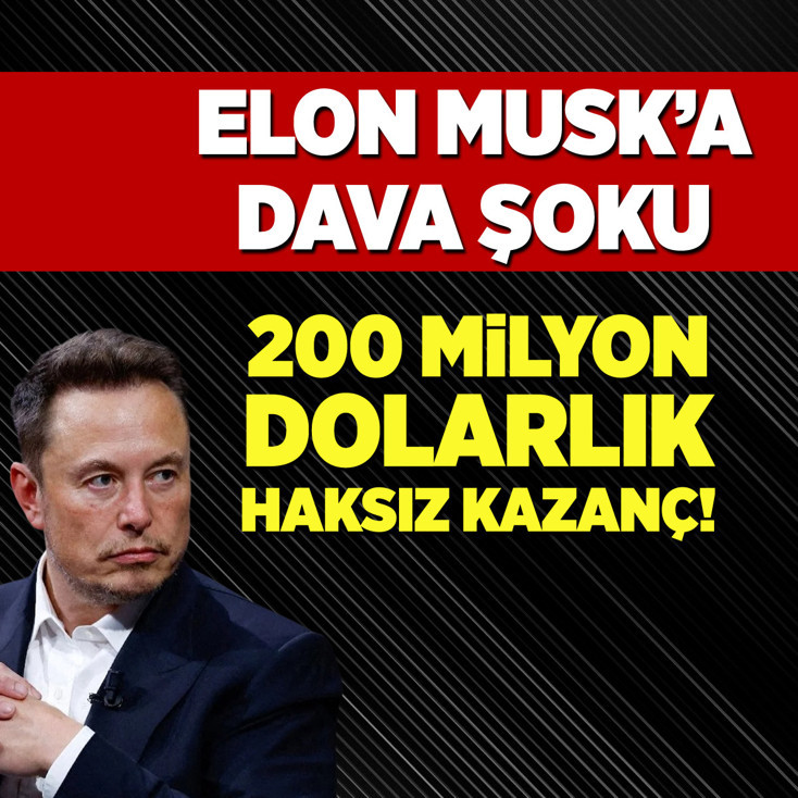 Elon Musk'a dava şoku: 200 milyon dolarlık haksız kazanç!