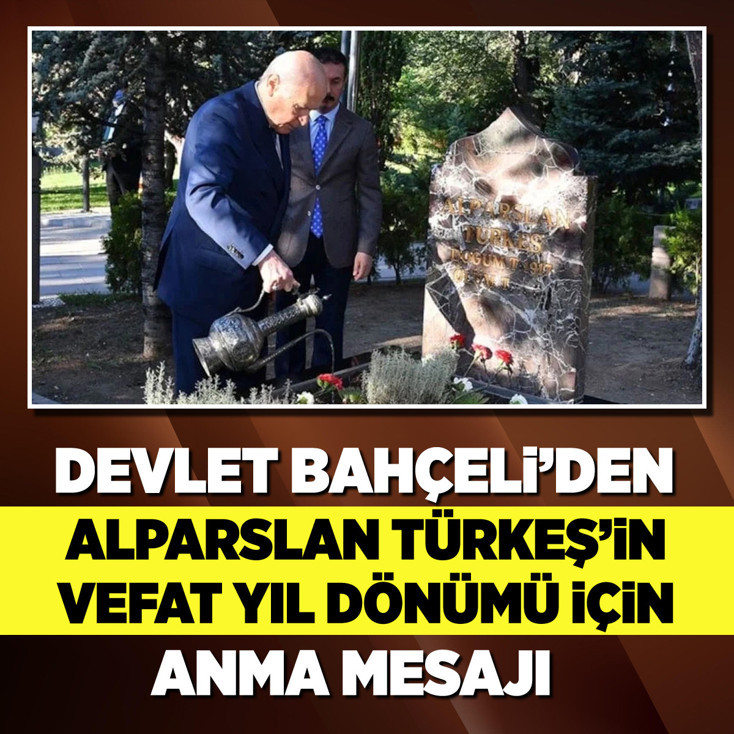 Devlet Bahçeli'den, Alparslan Türkeş'in vefat yıl dönümü için anma mesajı