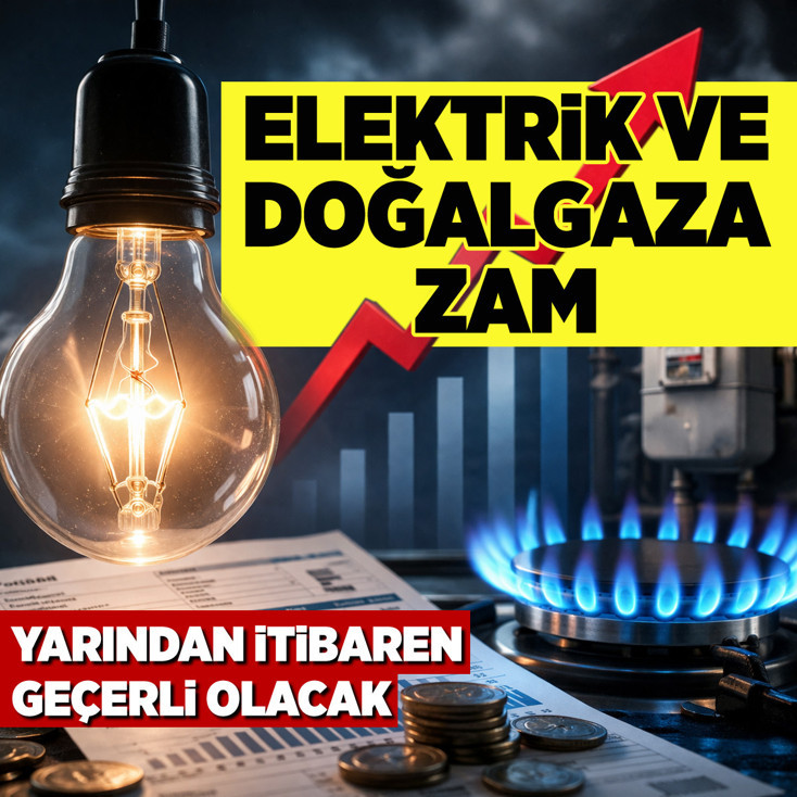 Elektrik ve doğalgaza yüzde 25 zam yapıldı