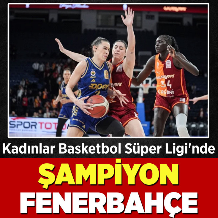 Kadınlar Basketbol Süper Ligi'nde şampiyon Fenerbahçe