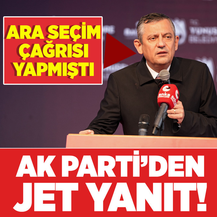 Özgür Özel'in erken seçim çağrısına AK Parti'den flaş yanıt geldi