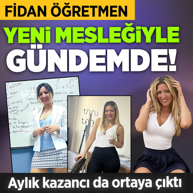 Fidan öğretmen yeni mesleğiyle gündemde! Aylık kazancı da ortaya çıktı