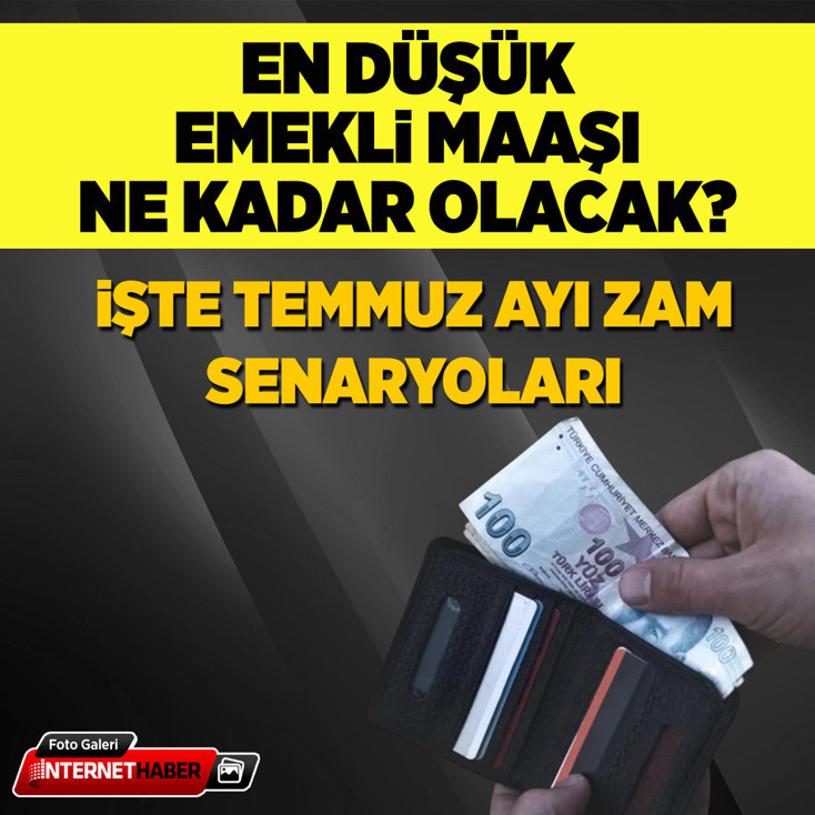 En düşük emekli maaşı ne kadar olacak? İşte temmuz ayı zam senaryoları