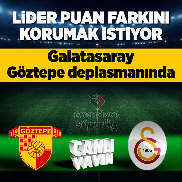 Göztepe - Galatasaray / Canlı anlatım