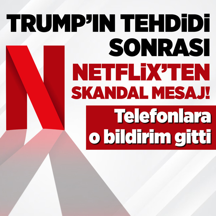 Trump'ın tehdidi sonrası Netflix'ten skandal mesaj!
