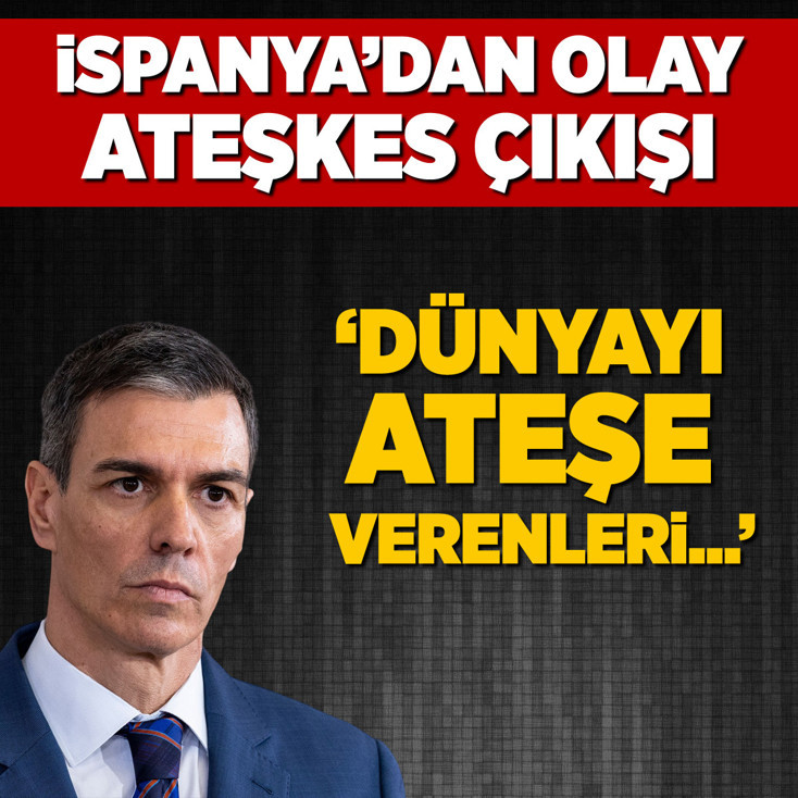 İspanya’dan ateşkes sonrası olay mesaj: Dünyayı ateşe verenleri alkışlamayacağız
