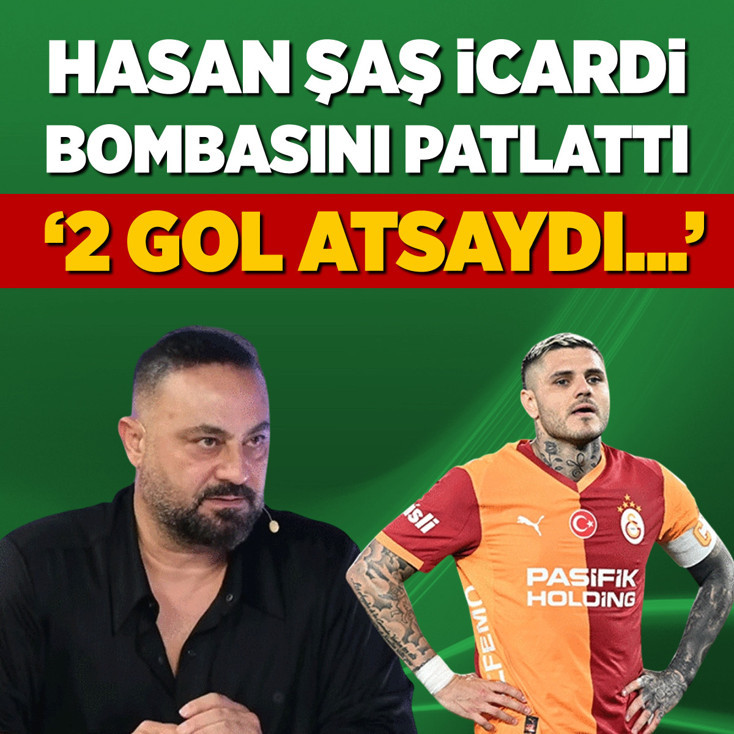 Hasan Şaş Icardi bombasını patlattı: 2 gol atsaydı...