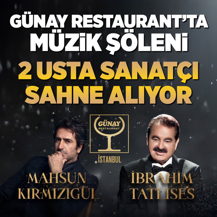 Günay Restaurant’ta Mahzun Kırmızıgül ve İbrahim Tatlıses rüzgarı