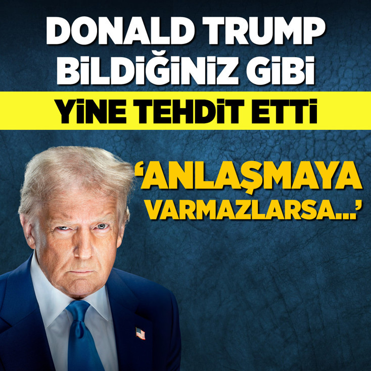 Trump: Anlaşmaya varmazlarsa onlar için çok acı verici olacak