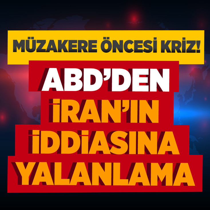 Müzakere öncesi kriz! ABD, İran'ın dondurulmuş varlıklar iddiasını yalanladı