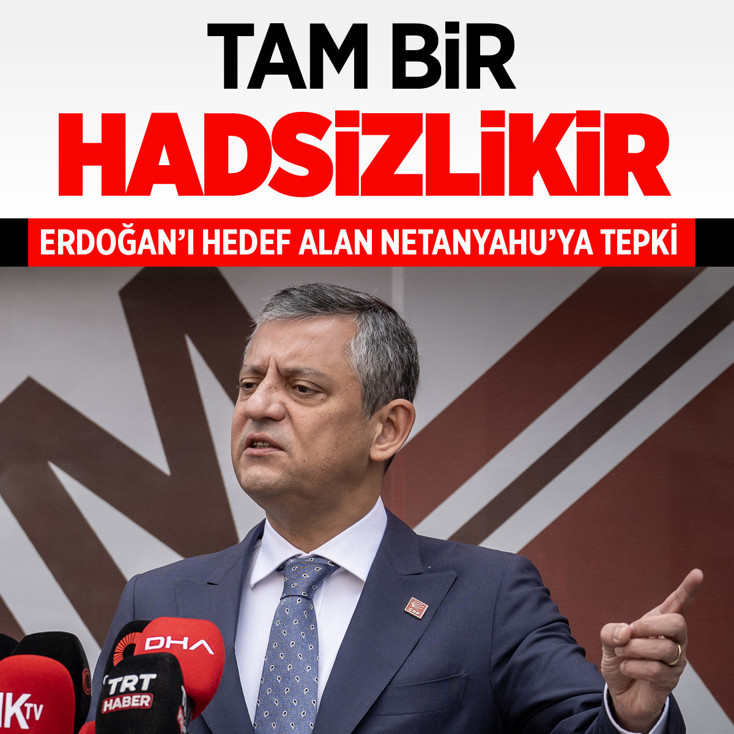 Özgür Özel'den Erdoğan'a destek Netanyahu'ya tepki: Tam bir hadsizlik