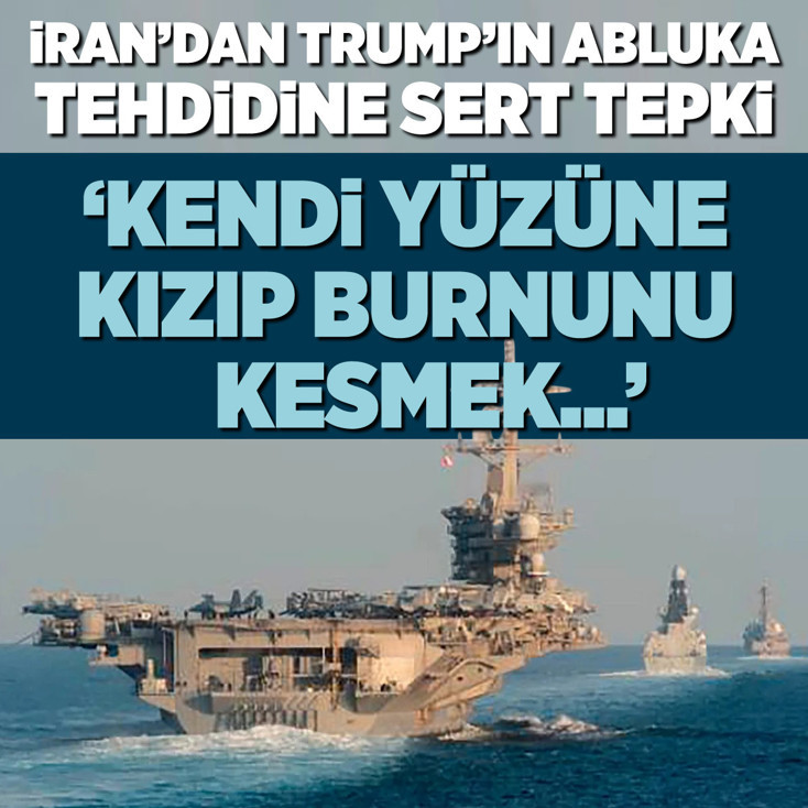 İran’dan Trump’ın abluka tehdidine sert tepki