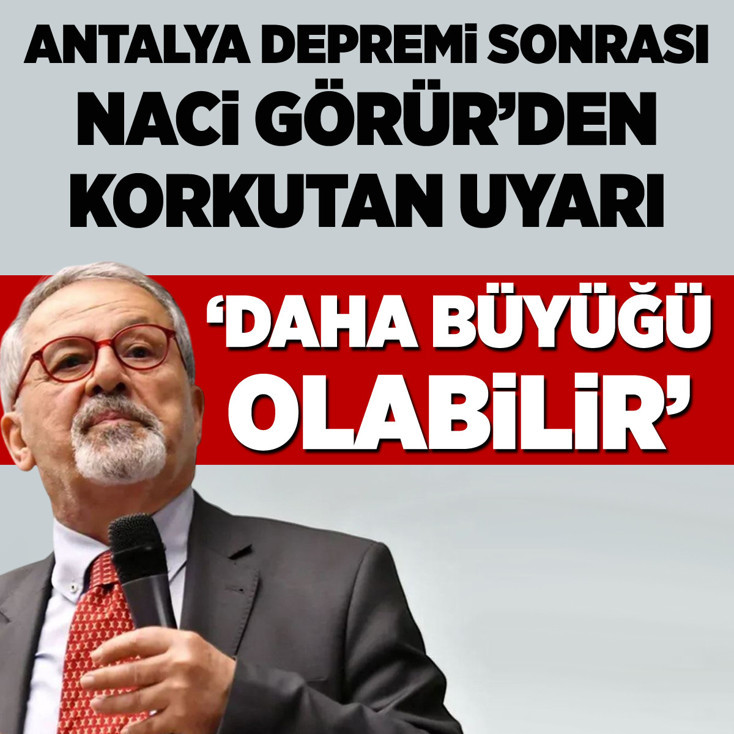 Antalya depremi sonrası Naci Görür’den korkutan uyarı: Daha büyüğü olabilir!