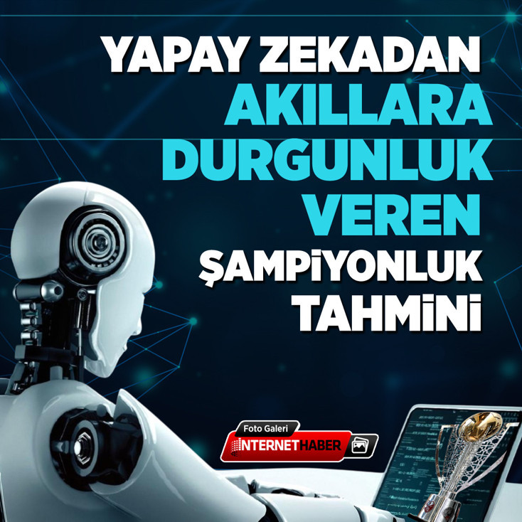 Yapay zekadan akıllara durgunluk veren şampiyonluk tahmini