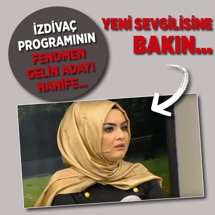 Fenomen gelin adayı Hanife’nin yeni sevgilisine bakın!