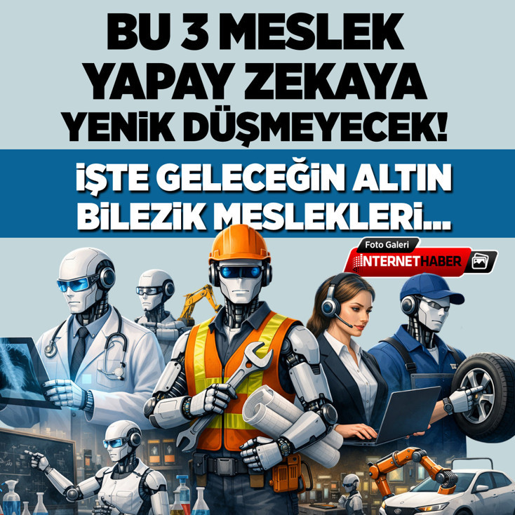 Bu 3 meslek, yapay zekaya yenik düşmeyecek! Geleceğin altın bilezik meslekleri...