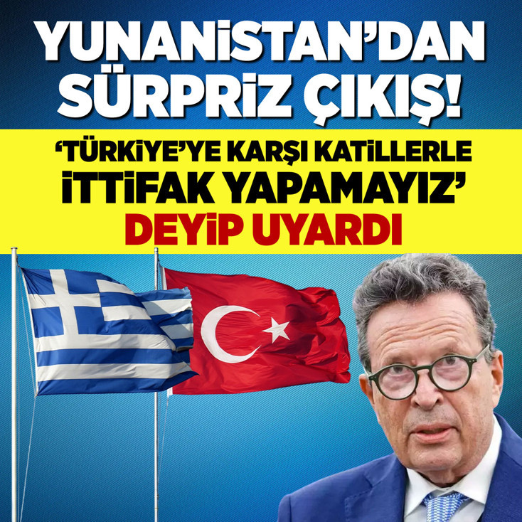 Yunanistan'dan sürpriz çıkış! 'Türkiye'ye karşı katillerle ittifak yapamayız' deyip uyardı