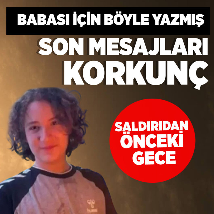 İsa Aras Mersinli'nin okulu basmadan önceki son mesajları korkunç! Babası için de böyle söylemiş