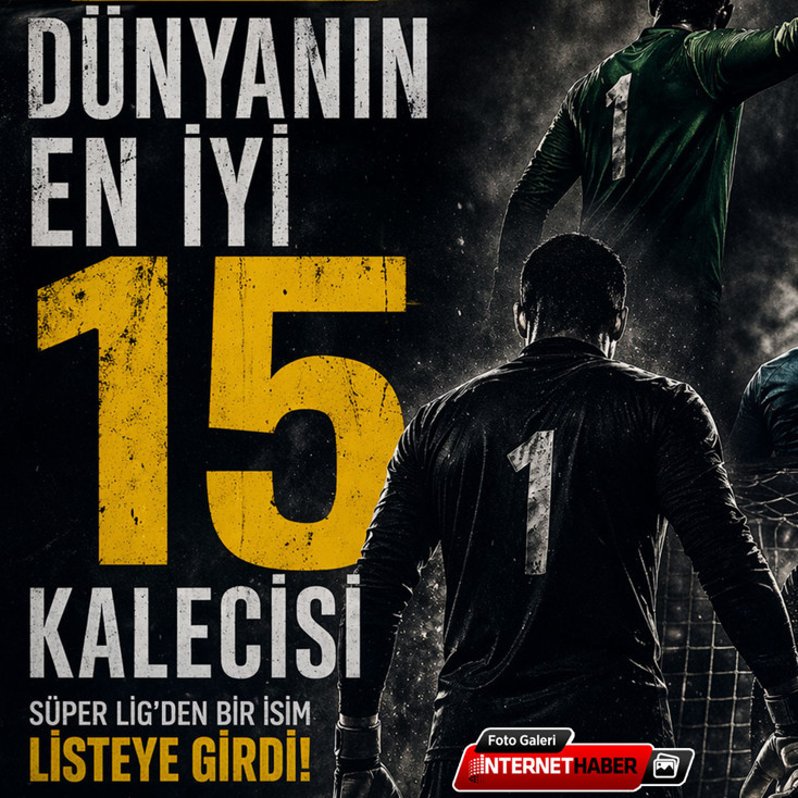 Dünyanın en iyi 15 kalecisi belli oldu: Süper Lig’den bir isim listeye girdi