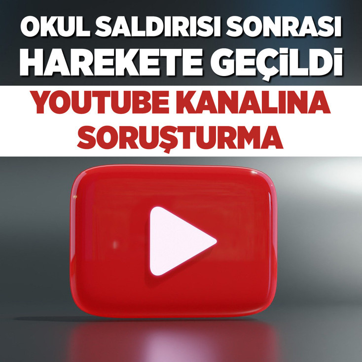 Okul saldırısı sonrası harekete geçildi: YouTube kanalına soruşturma