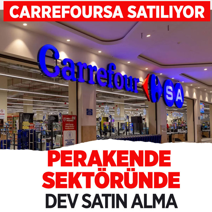 Perakende sektöründe dev satın alma: Carrefoursa satılıyor