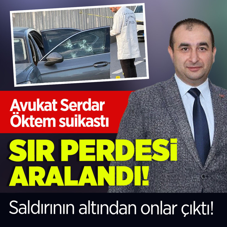 Avukat Serdar Öktem suikastında sır perdesi aralandı! Saldırının altından Daltonlar ve Gündoğmuş çeteleri çıktı