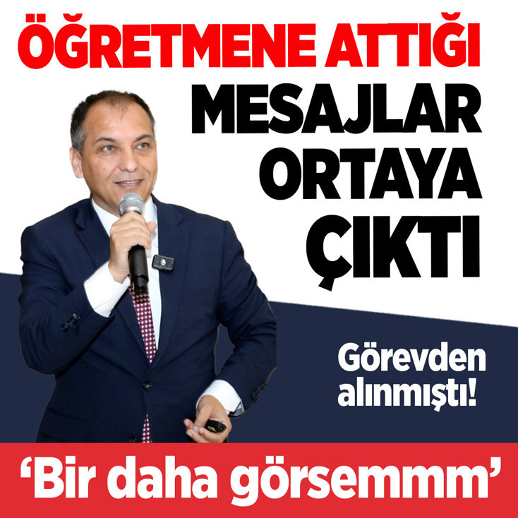 Görevden alınan İl Milli Eğitim Müdürü'nün öğretmene attığı mesajlar ortaya çıktı