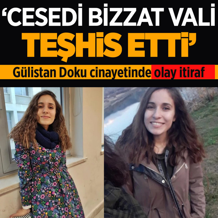 Cesedi vali bizzat teşhis etti! Gülistan Doku cinayetinde olay itiraf