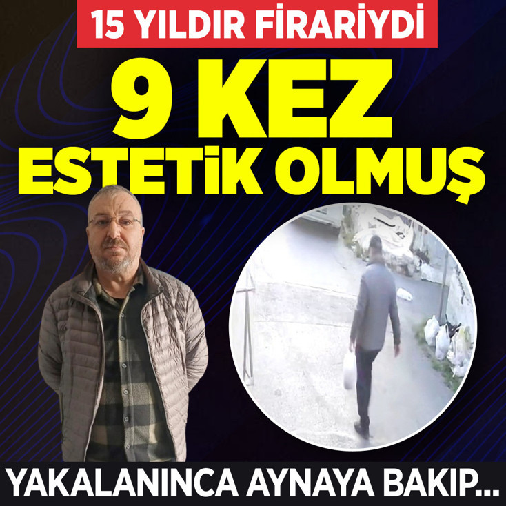 9 kez estetik olup yüzünü değiştirdi! İzmir'de 15 yıl sonra yakalanınca bakın ne dedi