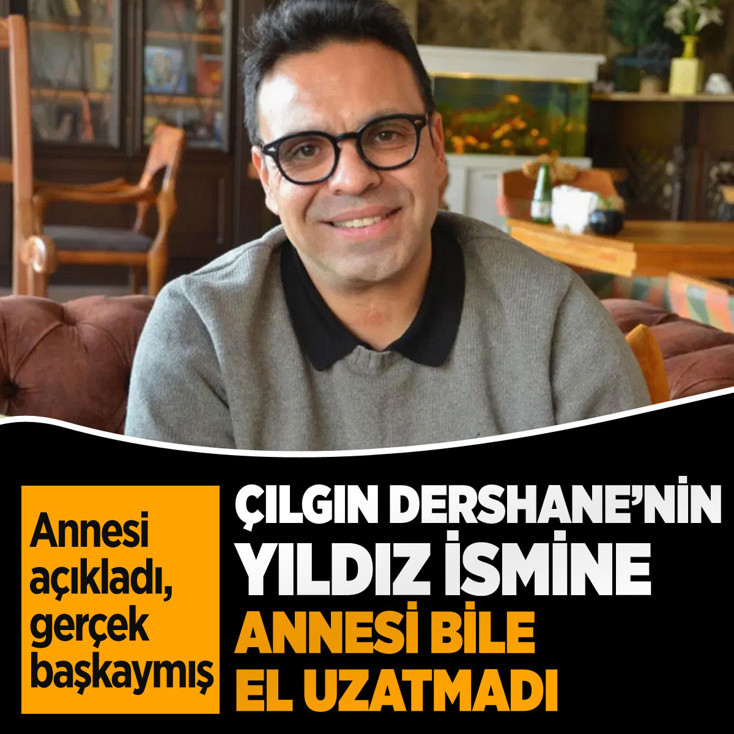 Çılgın Dershane'nin yıldızı Okan Karacan'a annesi bile el uzatmadı! Gerçek başkaymış