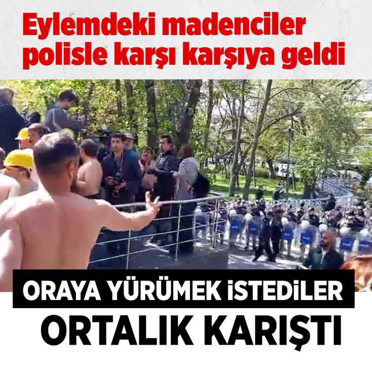 Ankara'da eylem yapan maden işçilerine biber gazlı müdahale! 3 kişi hastanelik oldu