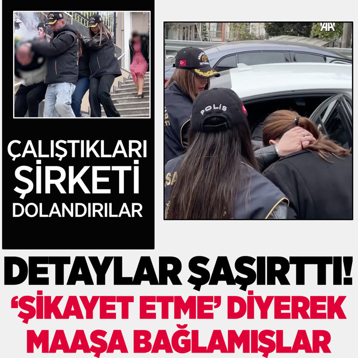 İstanbul'da çalıştıkları şirketi dolandırdılar! Detaylar şaşkına çevirdi
