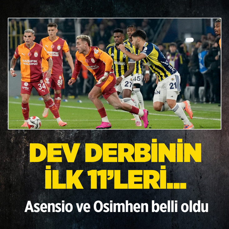 On binlerin beklediği dev derbide ilk 11'ler belli oldu! Asensio ve Osimhen kadroda var mı?