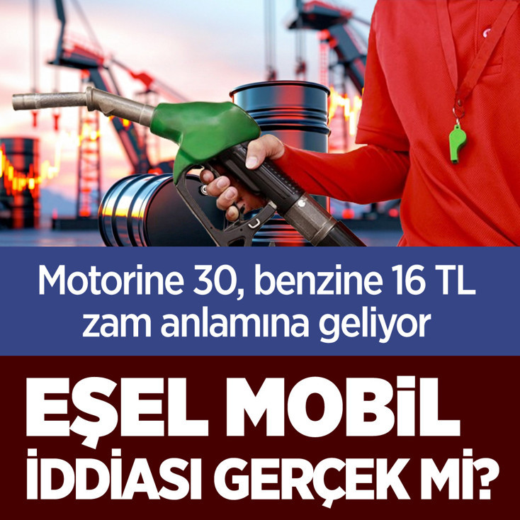Eşel mobil kalkıyor mu? Benzine 16 motorine 30 TL zam demek işte son karar