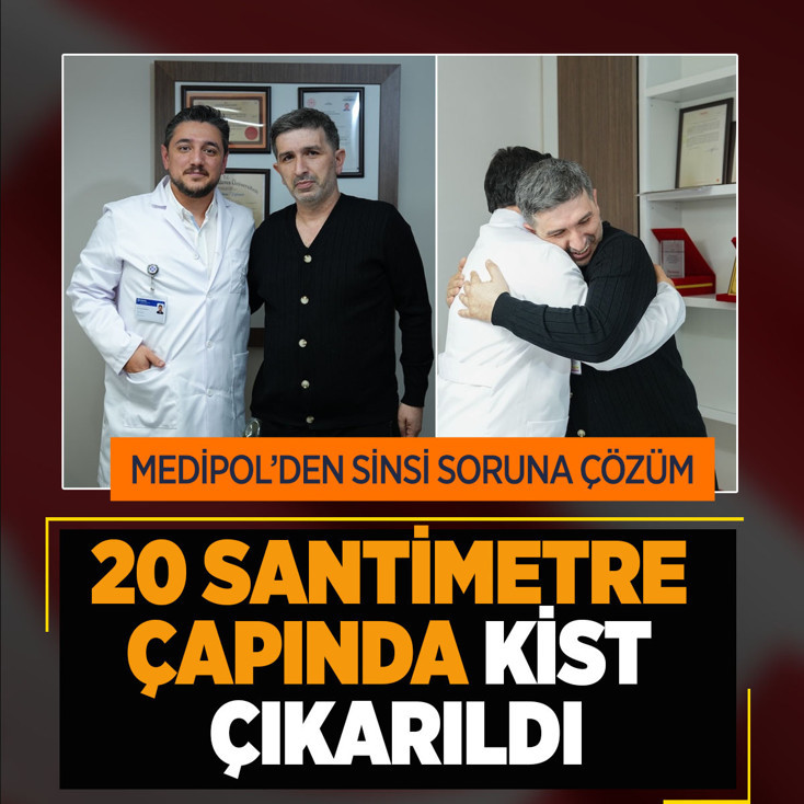 Medipol’de sinsi hastalığa büyük çözüm! 20 santimetre çapında kist çıkarıldı