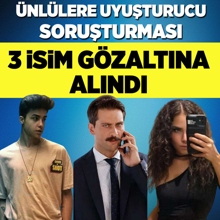 Ünlülere uyuşturucu soruşturmasında 3 isim gözaltında