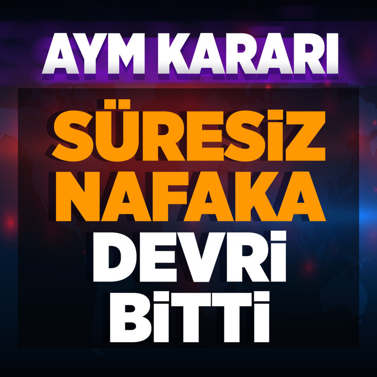 Süresiz nafakada son dakika gelişmesi! AYM iptal etti nafakada yeni dönem